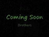 Comming Soon (Brothers)