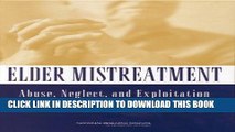 [DOWNLOAD] PDF BOOK Elder Mistreatment: Abuse, Neglect, and Exploitation in an Aging America New