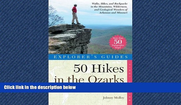 Popular Book Explorer s Guide 50 Hikes in the Ozarks: Walks, Hikes, and BackpacksÂ in the