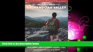 Popular Book AMC s Best Day Hikes in the Shenandoah Valley: Four-Season Guide to 50 of the Best