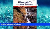 Choose Book Waterfalls of the White Mountains: 30 Hikes to 100 Waterfalls