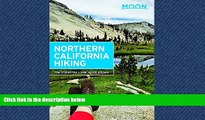 For you Moon Northern California Hiking (Moon Outdoors)