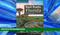 Online eBook Rail-Trails Florida: The definitive guide to the state s top multiuse trails