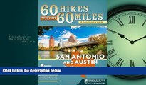 Enjoyed Read 60 Hikes Within 60 Miles: San Antonio and Austin: Including the Hill Country