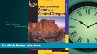 Choose Book Best Easy Day Hikes Bend and Central Oregon (Best Easy Day Hikes Series)