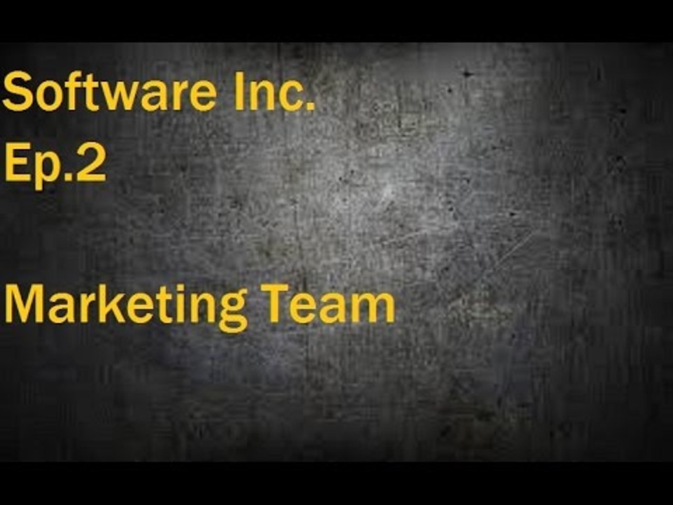 Software Inc. Ep.2 Marketing Team