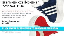 [EBOOK] DOWNLOAD Sneaker Wars: The Enemy Brothers Who Founded Adidas and Puma and the Family Feud