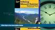 For you Hiking Mount Rainier National Park: A Guide To The Park s Greatest Hiking Adventures