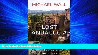 Popular Book Lost AndalucÃ­a: Rediscovered On a Bike