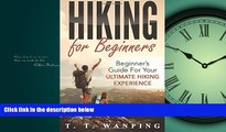 Choose Book Hiking for Beginners: Beginner s Guide for your Ultimate Hiking Experience: Beginner s