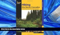 Popular Book Hiking the North Cascades: A Guide To More Than 100 Great Hiking Adventures (Regional