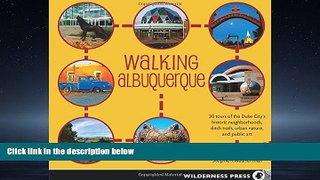Online eBook Walking Albuquerque: 30 Tours of the Duke City s Historic Neighborhoods, Ditch