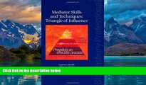Big Deals  Mediator Skills and Techniques: Triangle of Influence  Full Ebooks Most Wanted