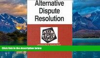 Big Deals  Alternative Dispute Resolution in a Nutshell (West Nutshell Series)  Full Ebooks Best