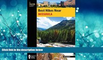 Enjoyed Read Best Hikes Near Missoula (Best Hikes Near Series)