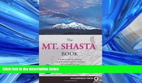 Popular Book Mt. Shasta Book: Guide to Hiking, Climbing, Skiing   Exploring the Mtn   Surrounding
