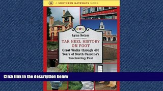 Choose Book Tar Heel History on Foot: Great Walks through 400 Years of North Carolina s