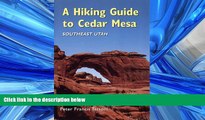 Enjoyed Read A Hiking Guide To Cedar Mesa