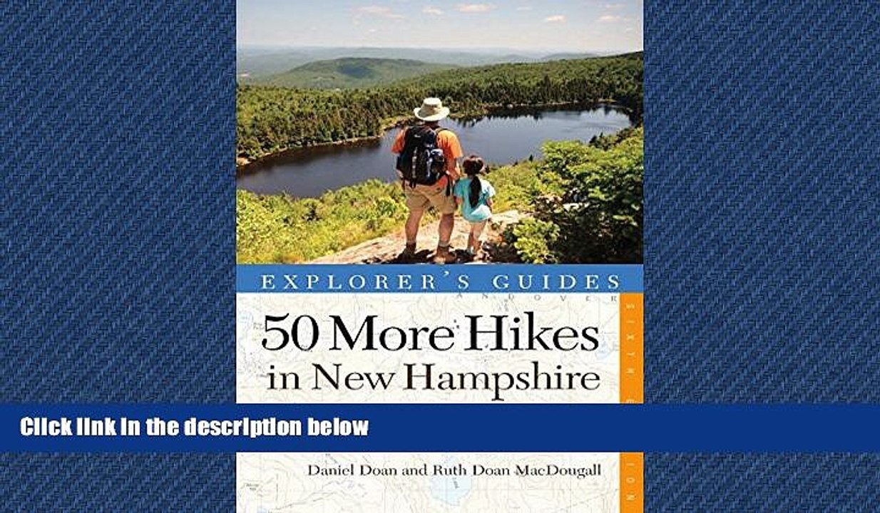 Choose Book Explorer s Guide 50 More Hikes in New Hampshire: Day Hikes and Backpacking Trips from
