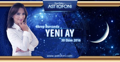 Akrep Burcunda Yeniay 30 Ekim 2016