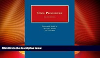 Big Deals  Civil Procedure, 4th (University Casebook Series)  Full Read Most Wanted