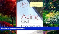 Books to Read  Acing Civil Procedure: A Checklist Approach to Solving Procedural Problems  Best