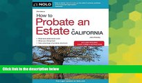 Must Have  How to Probate an Estate in California (How to Probate an Estate in Calfornia)  Premium