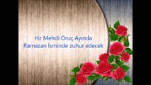 Hz Mehdi Oruç Ayında Ramazan İsminde zuhur edecek