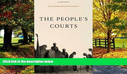 Big Deals  The People s Courts: Pursuing Judicial Independence in America  Best Seller Books Best