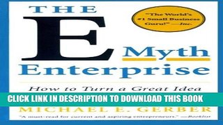 [EBOOK] DOWNLOAD The E-Myth Enterprise: How to Turn a Great Idea into a Thriving Business PDF