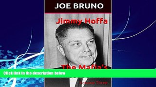 EBOOK ONLINE  Jimmy Hoffa  The Mafia s Greatest Hits: Volume Three READ ONLINE