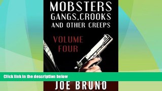 EBOOK ONLINE  Mobsters, Gangs, Crooks, and Other Creeps-Volume 4 (Mobsters, Gangs, Crooks and
