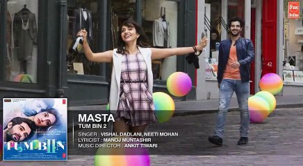 Masta Full Song (Audio) Vishal Dadlani, Neeti Mohan | Tum Bin 2 Fun-online