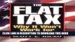 [EBOOK] DOWNLOAD The Flat Tax: Why It Won t Work for America READ NOW