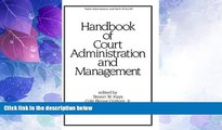 Big Deals  Handbook of Court Administration and Management (Public Administration and Public