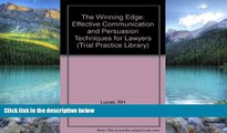 Big Deals  The Winning Edge: Effective Communication and Persuasion Techniques for Lawyers (Trial
