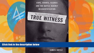 Books to Read  True Witness: Cops, Courts, Science, and the Battle against Misidentification  Full