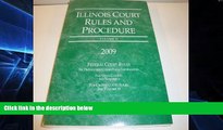 READ FULL  Illinois Court Rules and Procedure 2009: Federal Rules  READ Ebook Full Ebook