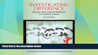 Big Deals  Investigating Difference: Human and Cultural Relations in Criminal Justice (2nd