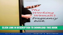 [PDF] The Working Woman s Pregnancy Book (Yale University Press Health   Wellness) Popular Colection
