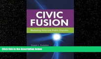 READ book  Civic Fusion: Mediating Polarized Public Disputes  FREE BOOOK ONLINE
