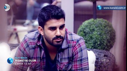 Kısmetse Olur 259. Bölüm Fragmanı 21 Ekim 12.45 Yeni.Bölüm Kanal.D
