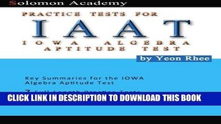 [PDF] Solomon Academy s IAAT Practice Tests: Practice Tests for IOWA Algebra Aptitude Test [Online
