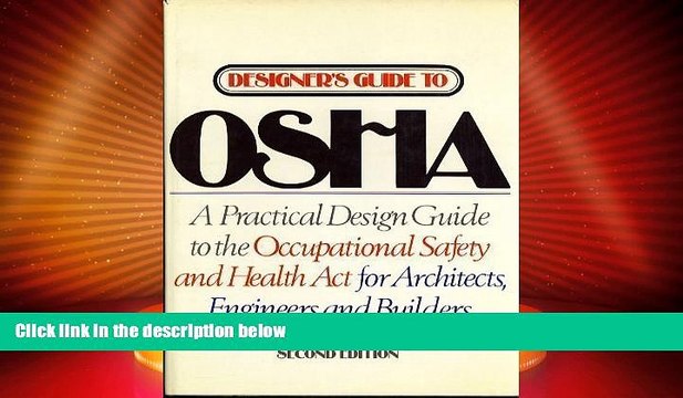 READ book Designer s Guide to Osha: A Design Manual for Architects, Engineers, and Builders to