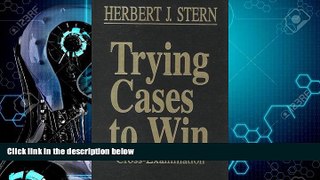 FREE DOWNLOAD  Trying Cases To Win: Cross Examination (Trial Practice Library) (v. 3)  DOWNLOAD