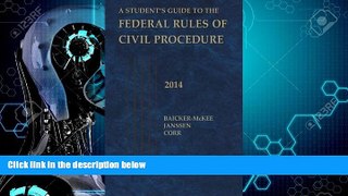 READ book  A Student s Guide to the Federal Rules of Civil Procedure, 2014 (Selected Statutes)