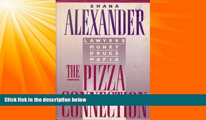 FREE PDF  The Pizza Connection: Lawyers, Money, Drugs, Mafia  DOWNLOAD ONLINE