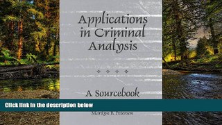 READ FULL  Applications in Criminal Analysis: A Sourcebook  READ Ebook Full Ebook