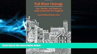 FREE PDF  Fall River Outrage: Life, Murder, and Justice in Early Industrial New England  BOOK