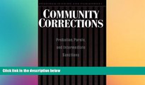 READ FULL  Community Corrections: Probation, Parole, and Intermediate Sanctions (Readings in Crime